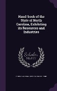 Cover-Bild zum Titel 'Hand-book of the State of North Carolina, Exhibiting its Resources and Industries' von ''