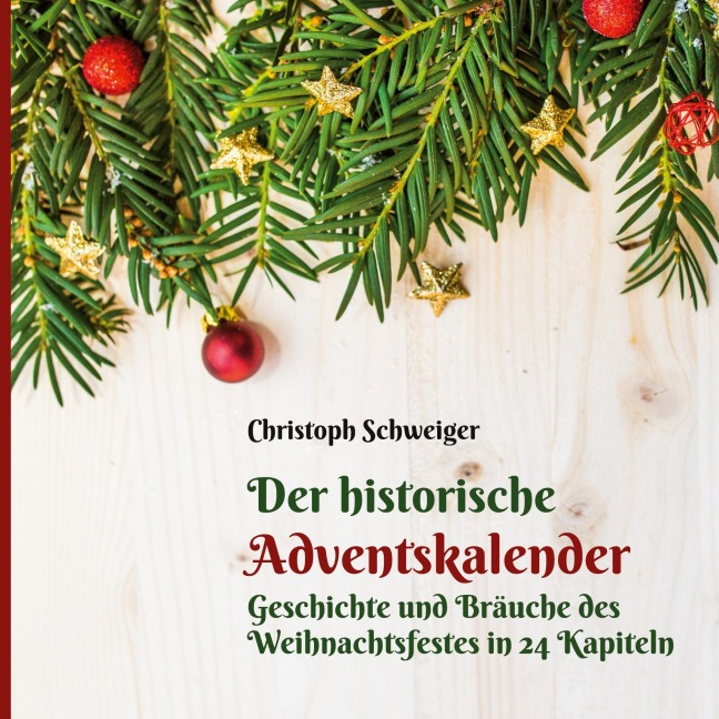 Der historische Adventskalender - Christoph Schweiger