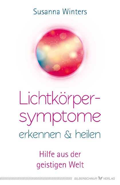 Lichtkörpersymptome erkennen und heilen - Susanna Winters