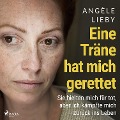 Cover-Bild zum Titel 'Eine Träne hat mich gerettet: Sie hielten mich für tot, aber ich kämpfte mich zurück ins Leben' von 'Angèle Lieby'