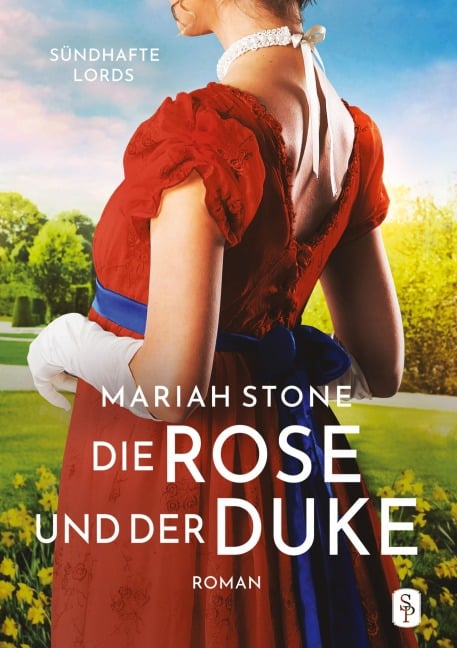 Die Rose und der Duke - Erster Band der Sündhafte Lords-Reihe 1 - Mariah Stone