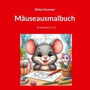 Cover-Bild zum Titel 'Mäuseausmalbuch' von 'Britta Kummer'