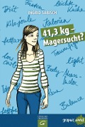 41,3 kg - Magersucht? - Ingrid Sabisch
