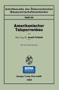 Cover-Bild zum Titel 'Amerikanischer Talsperrenbau' von 'Josef Fritsch'