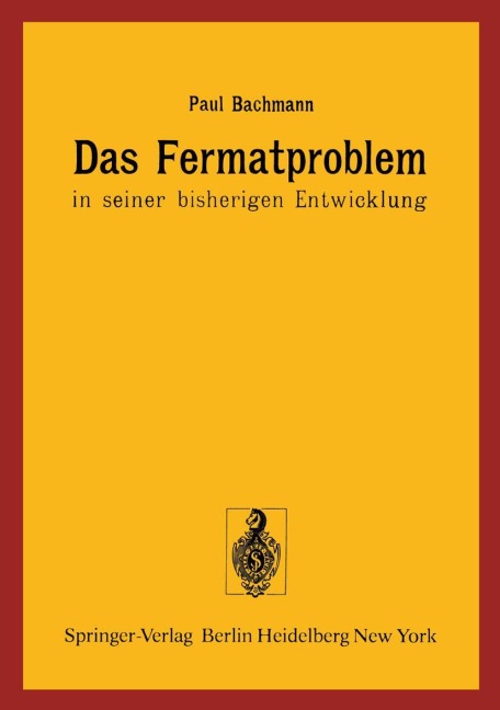 Das Fermatproblem in seiner bisherigen Entwicklung - P. Bachmann