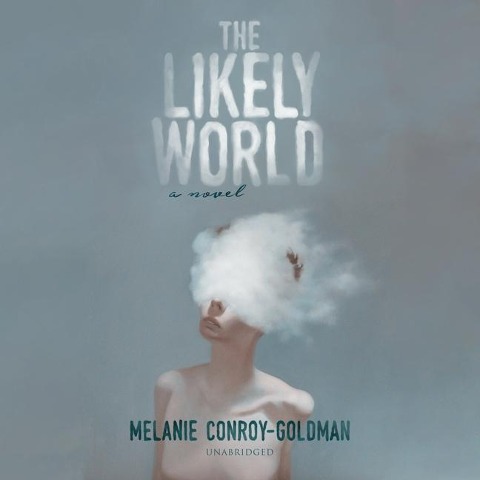 The Likely World - Melanie Conroy-Goldman