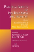 Cover-Bild zum Titel 'Practical Aspects of Ion Trap Mass Spectrometry, Volume I' von ''