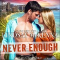 Cover-Bild zum Titel 'Never Enough Lib/E' von 'Lindsay Mckenna'