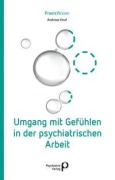 Cover-Bild zum Titel 'Umgang mit Gefühlen in der psychiatrischen Arbeit' von 'Andreas Knuf'