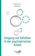 Cover-Bild zum Titel 'Umgang mit Gefühlen in der psychiatrischen Arbeit' von 'Andreas Knuf'