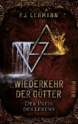 Wiederkehr der Götter - Der Preis des Lebens - P. J. Lehmann