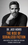 Cover-Bild zum Titel 'The Rise of Serialized Fiction' von 'Jack Monro'