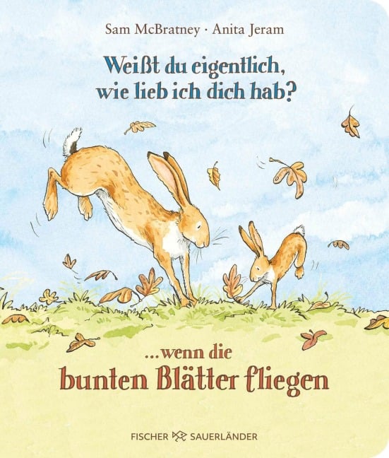 Weißt du eigentlich, wie lieb ich dich hab? ... wenn die bunten Blätter fliegen - Sam McBratney