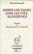 Cover-Bild zum Titel 'Animer une équipe dans les PME aujourd'hui' von 'Regnault'