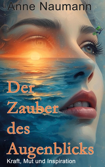 Der Zauber des Augenblicks - Anne Naumann