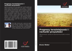 Cover-Bild zum Titel 'Prognozy tera¿niejszo¿ci i rachunki przysz¿o¿ci' von 'Bruno Weber'