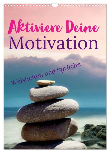 Aktiviere Deine Motivation Weisheiten und Sprüche (Wandkalender 2027 DIN A3 hoch), CALVENDO Monatskalender - Susan Michel