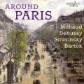 Cover-Bild zum Titel 'Around Paris:Milhaud,Debussy,Stravinsky,Bartok' von 'Various'