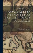 Cover-Bild zum Titel 'Histoire Du Commerce De La Mer Noire Et Des Colonies Génoises De La Krimée' von 'F Élie De La Primaudaie'