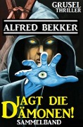 Cover-Bild zum Titel 'Jagt die Dämonen!' von 'Alfred Bekker'