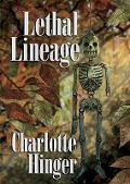 Lethal Lineage - Charlotte Hinger
