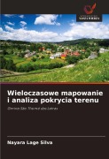Cover-Bild zum Titel 'Wieloczasowe mapowanie i analiza pokrycia terenu' von 'Nayara Lage Silva'