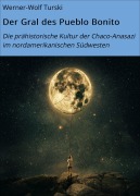 Cover-Bild zum Titel 'Der Gral des Pueblo Bonito' von 'Werner-Wolf Turski'