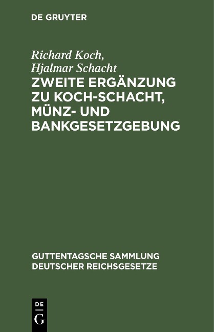 Zweite Ergänzung zu Koch-Schacht, Münz- und Bankgesetzgebung - Richard Koch, Hjalmar Schacht