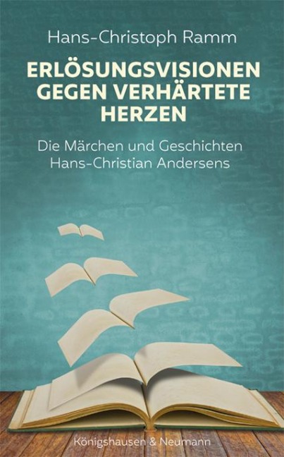 Erlösungsvisionen gegen verhärtete Herzen - Hans-Christoph Ramm