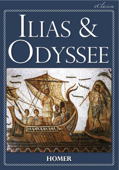 Ilias & Odyssee (Vollständige deutsche Ausgabe, speziell für elektronische Lesegeräte) - Homer