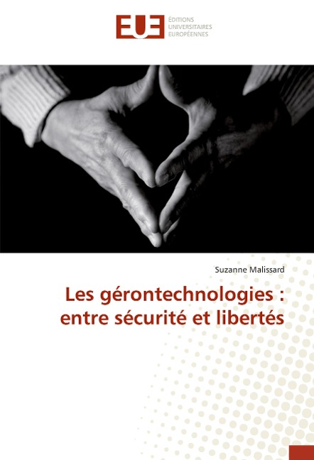 Les gérontechnologies : entre sécurité et libertés - Suzanne Malissard