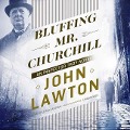 Bluffing Mr. Churchill: An Inspector Troy Novel - John Lawton