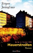 Cover-Bild zum Titel 'Mauerstreifen' von 'Jürgen Jesinghaus'