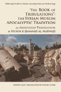 &quote;The Book of Tribulations&quote;: The Syrian Muslim Apocalyptic Tradition - Nu'aym b. Hammad al-Marwazi