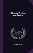 SLAVERY PETITIONS & PAPERS - Jacob Piatt Dunn
