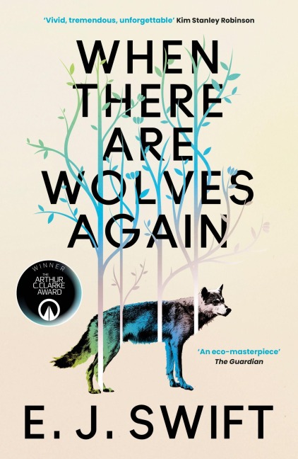 When There Are Wolves Again - E. J. Swift