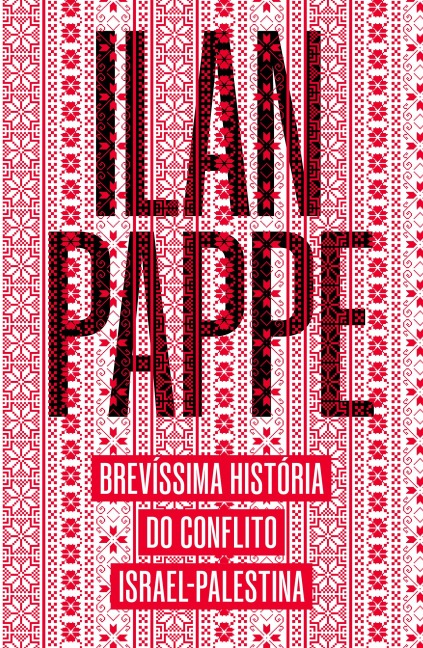 Brevíssima história do conflito Israel-Palestina - Ilan Pappe