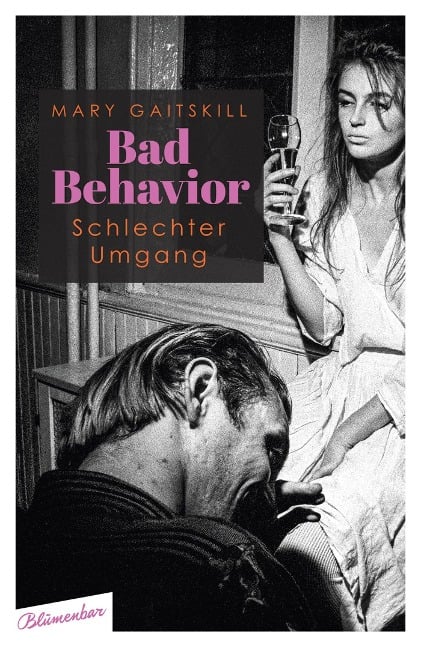 Bad Behavior. Schlechter Umgang - Mary Gaitskill