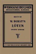 Das Löten - Walter Burstyn