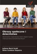Cover-Bild zum Titel 'Obrazy spo¿eczne i dzieci¿stwo' von 'Juliano Beck Scott, Aline Cardoso Siqueira'