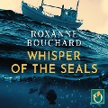 Cover-Bild zum Titel 'Whisper of the Seals' von 'Roxanne Bouchard'