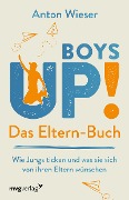 Boys Up! Das Eltern-Buch - Anton Wieser
