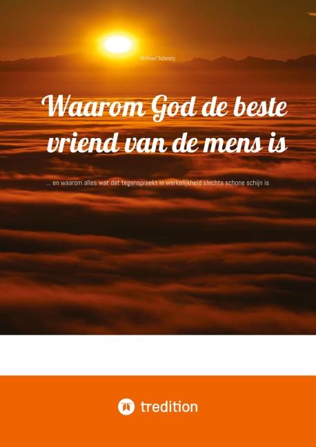 Waarom God de beste vriend van de mens is - Wilfried Schmitz