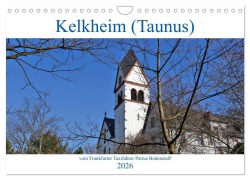 Cover-Bild zum Titel 'Kelkheim vom Frankfurter Taxifahrer Petrus Bodenstaff (Wandkalender 2026 DIN A4 quer), CALVENDO Monatskalender' von 'Petrus Bodenstaff'