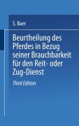 Cover-Bild zum Titel 'Beurtheilung des Pferdes in Bezug seiner Brauchbarkeit für den Reit- oder Zug - Dienst' von 'Baer Riege'