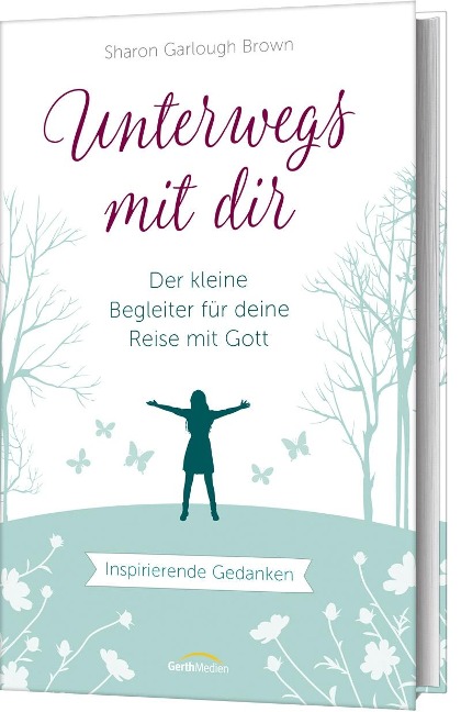 Unterwegs mit dir - Geschenkausgabe - Sharon Garlough Brown