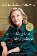 Cover-Bild zum Titel 'Something Lost, Something Gained' von 'Hillary Rodham Clinton'