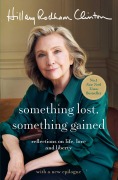 Cover-Bild zum Titel 'Something Lost, Something Gained' von 'Hillary Rodham Clinton'