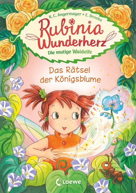 Rubinia Wunderherz, die mutige Waldelfe (Band 6) - Das Rätsel der Königsblume - Karen Christine Angermayer