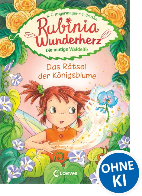 Rubinia Wunderherz, die mutige Waldelfe (Band 6) - Das Rätsel der Königsblume - Karen Christine Angermayer